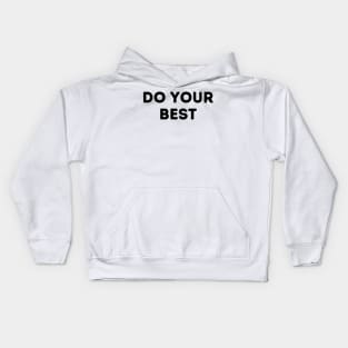 Do Your Best - Life Quotes Kids Hoodie